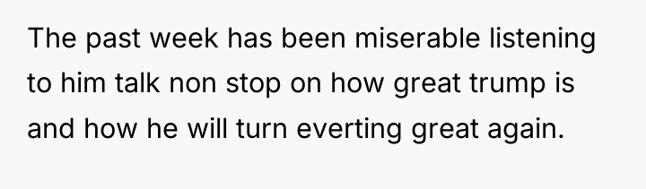 The past week has been miserable listening to him talk...