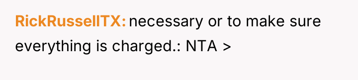 RickRussellTX necessary or to make sure everything is charged.: NTA...