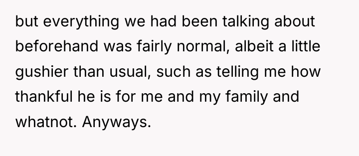but everything we had been talking about beforehand was fairly...