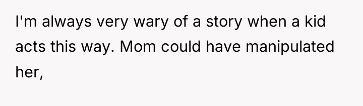 I'm always very wary of a story when a kid...
