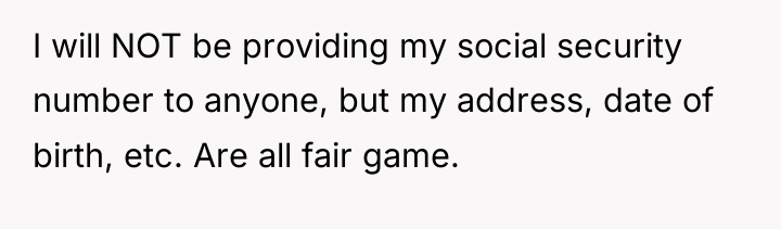 I will NOT be providing my social security number to...