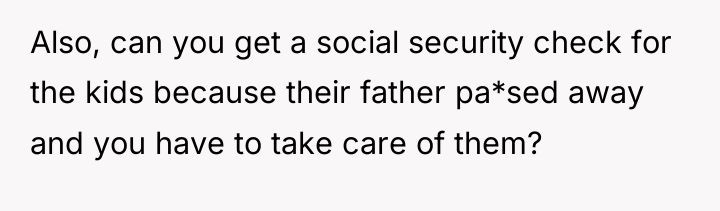 Also, can you get a social security check for the...