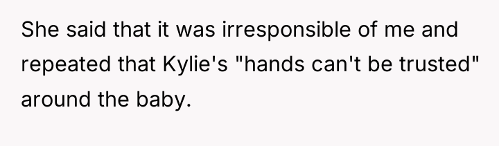 She said that it was irresponsible of me and repeated...