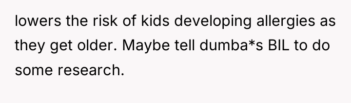 lowers the risk of kids developing allergies as they get...