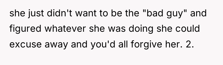 she just didn't want to be the "bad guy" and...