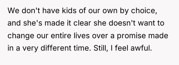 We don't have kids of our own by choice, and...