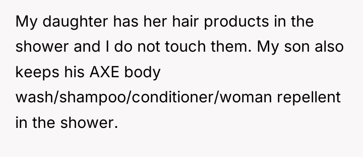 My daughter has her hair products in the shower and...