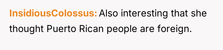InsidiousColossus Also interesting that she thought Puerto Rican people are...