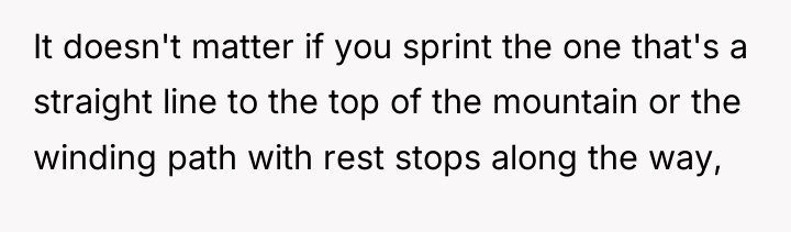 It doesn't matter if you sprint the one that's a...