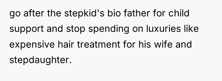 go after the stepkid's bio father for child support and...