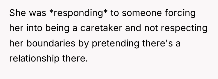 She was *responding* to someone forcing her into being a...