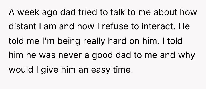 A week ago dad tried to talk to me about...