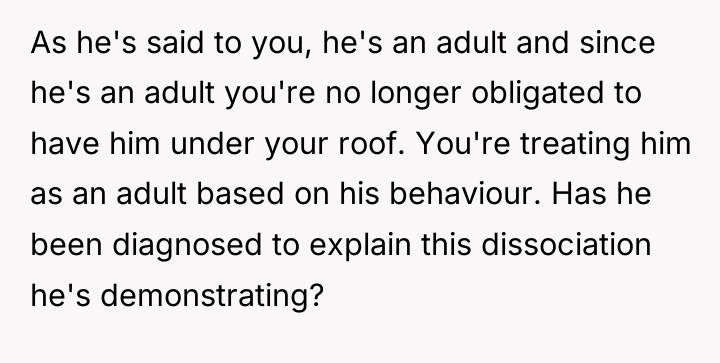 As he's said to you, he's an adult and since...