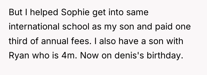 But I helped Sophie get into same international school as...