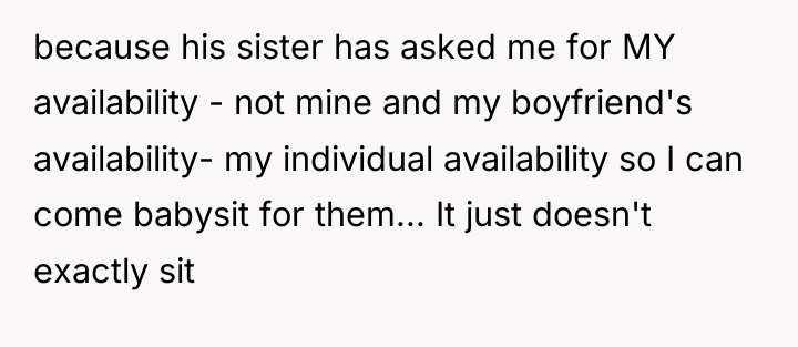 because his sister has asked me for MY availability -...