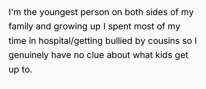 I'm the youngest person on both sides of my family...