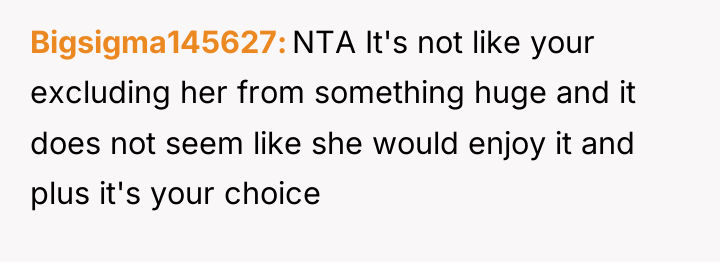 Bigsigma145627 NTA It's not like your excluding her from something...