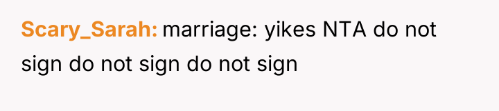 Scary_Sarah marriage: yikes NTA do not sign do not sign...