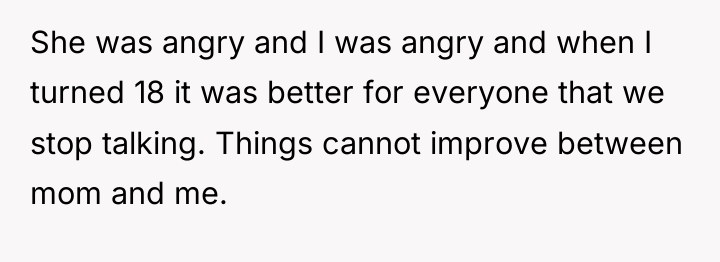 She was angry and I was angry and when I...
