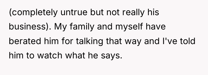 (completely untrue but not really his business). My family and...