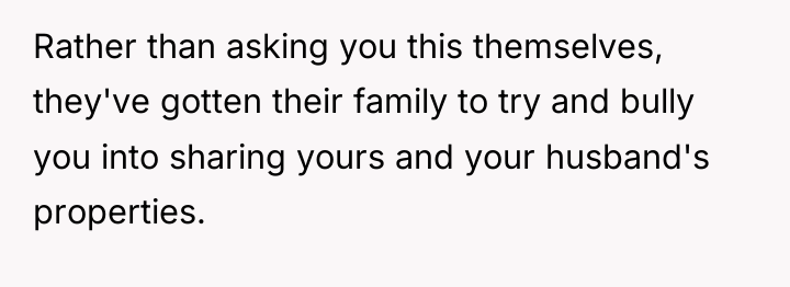 Rather than asking you this themselves, they've gotten their family...