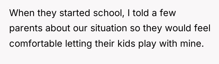 When they started school, I told a few parents about...