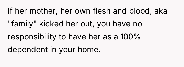 If her mother, her own flesh and blood, aka "family"...