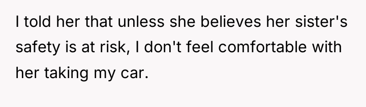 I told her that unless she believes her sister's safety...