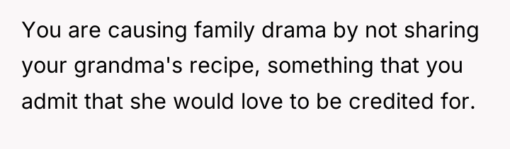 You are causing family drama by not sharing your grandma's...