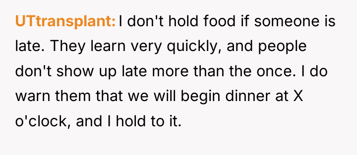 UTtransplant I don't hold food if someone is late. They...