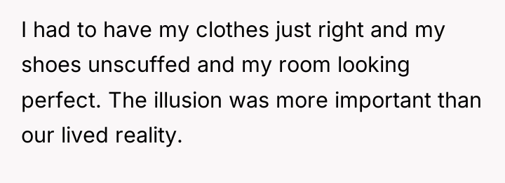 I had to have my clothes just right and my...