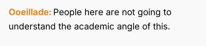 Ooeillade People here are not going to understand the academic...