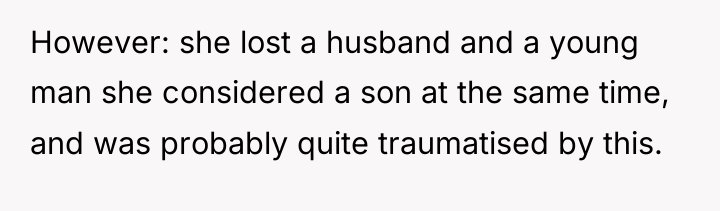 However: she lost a husband and a young man she...