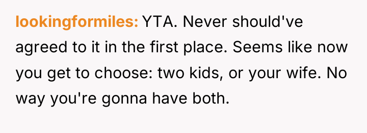lookingformiles YTA. Never should've agreed to it in the first...