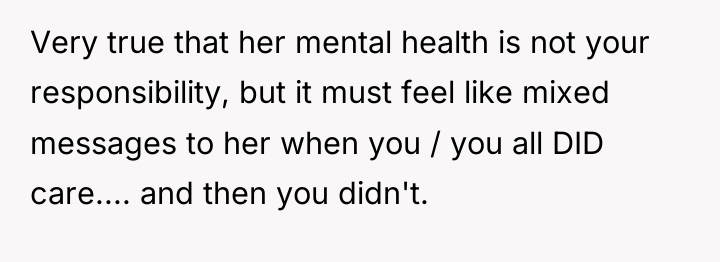 Very true that her mental health is not your responsibility,...