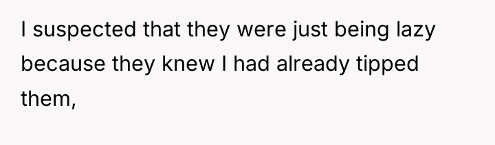 I suspected that they were just being lazy because they...