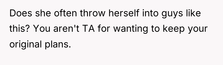 Does she often throw herself into guys like this? You...