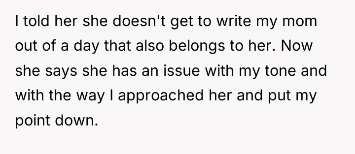 I told her she doesn't get to write my mom...