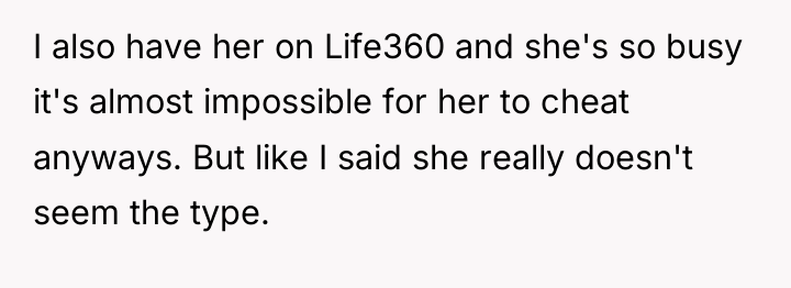 I also have her on Life360 and she's so busy...