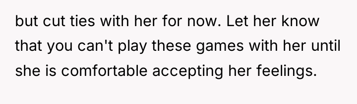 but cut ties with her for now. Let her know...