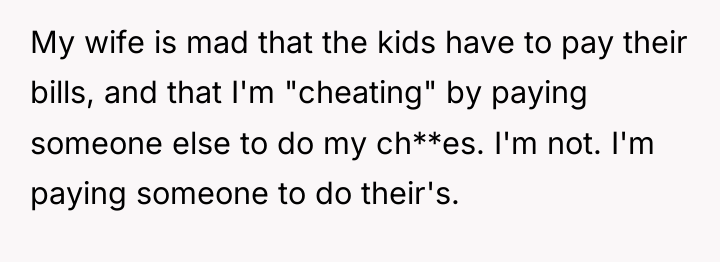 My wife is mad that the kids have to pay...