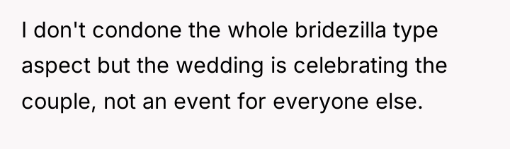 I don't condone the whole bridezilla type aspect but the...