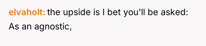 elvaholt the upside is I bet you'll be asked: As...