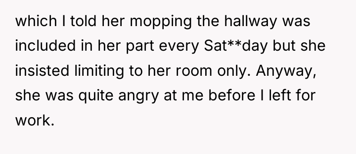 which I told her mopping the hallway was included in...