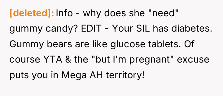 [deleted] Info - why does she "need" gummy candy? EDIT...