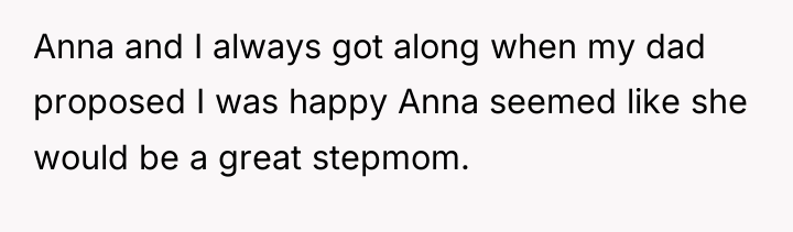 Anna and I always got along when my dad proposed...