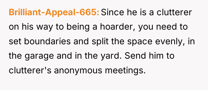Brilliant-Appeal-665 Since he is a clutterer on his way to...