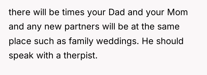 there will be times your Dad and your Mom and...