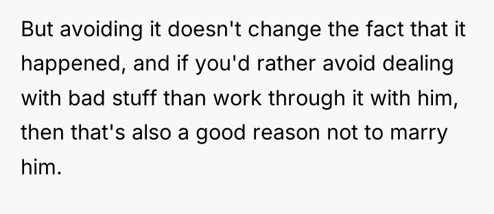 But avoiding it doesn't change the fact that it happened,...