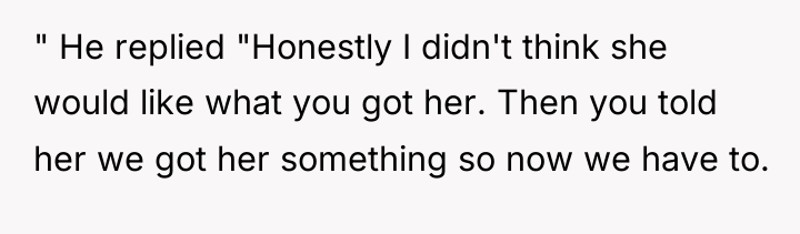 " He replied "Honestly I didn't think she would like...